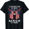 American By Birth Maga By Choice, Pro-Trump Classic Shirt