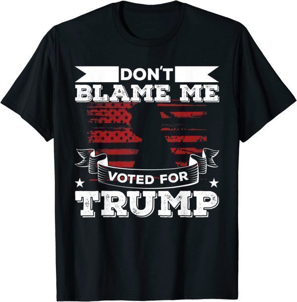 Anti Biden Republican Don't Blame Me Voted for Trump 2024 Classic Shirt