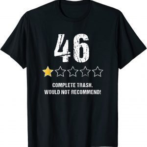 Anti Joe Biden 46 One Star Complete Trash Rating 2022 Shirt