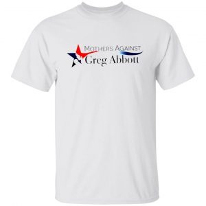 Athletic Heathe Mothers Against Greg Abbott 2022 Shirt