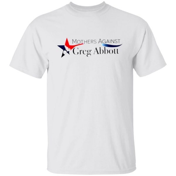 Athletic Heathe Mothers Against Greg Abbott 2022 Shirt