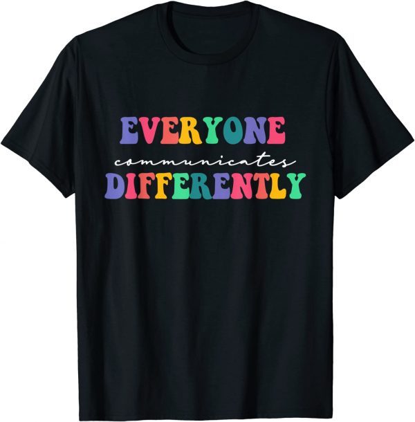 Autism Awareness Support, Everyone Communicates Differently Classic Shirt