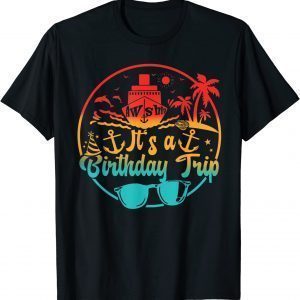 Aw Ship It's A Birthday Trip Cruise Cruising Party T-Shirt