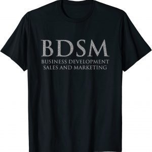 BDSM Business Development Sales and Marketing Classic Shirt