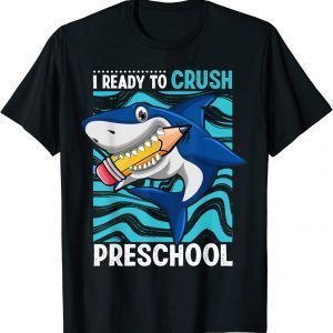 Back To School I'm Ready To Crush Preschool Shark Classic Shirt