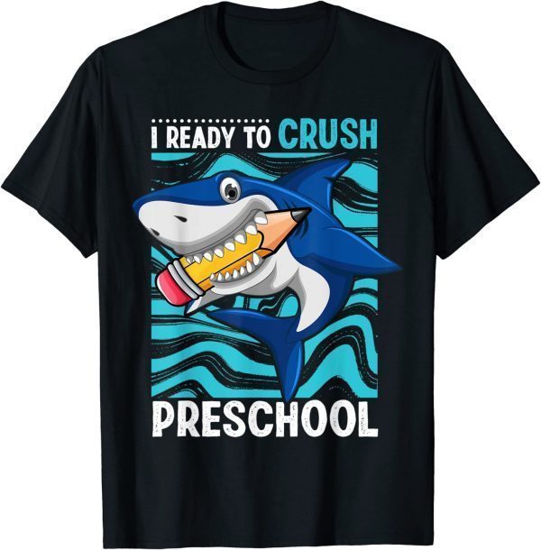 Back To School I'm Ready To Crush Preschool Shark Classic Shirt