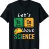 Back To School Let's Taco 'Bout Science Teachers 2022 Shirt