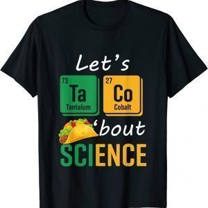 Back To School Let's Taco 'Bout Science Teachers 2022 Shirt