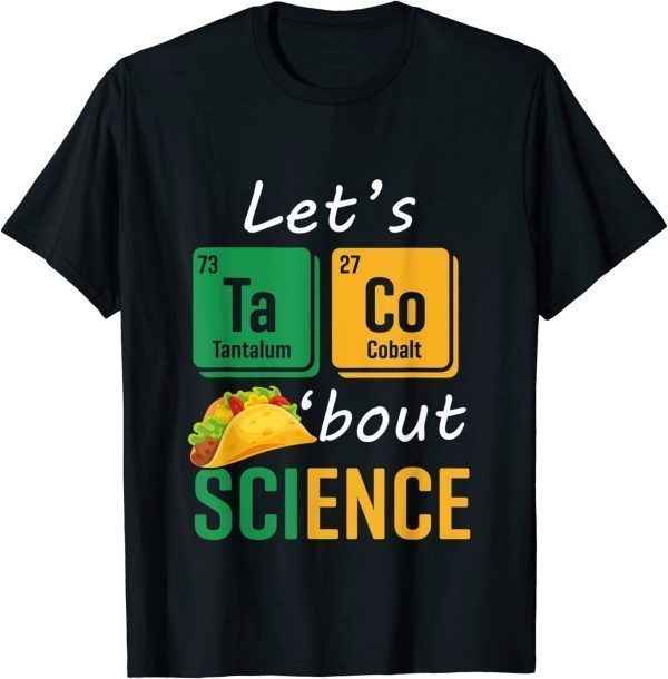 Back To School Let's Taco 'Bout Science Teachers 2022 Shirt