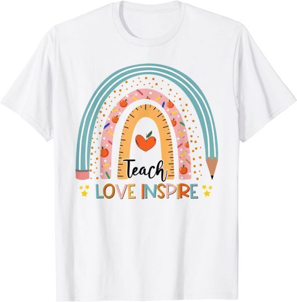 Back To School Teach Love Inspire Rainbow Teachers 2022 Shirt