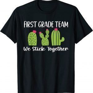 Back To School Team First Grade We Stick Together 2022 Shirt