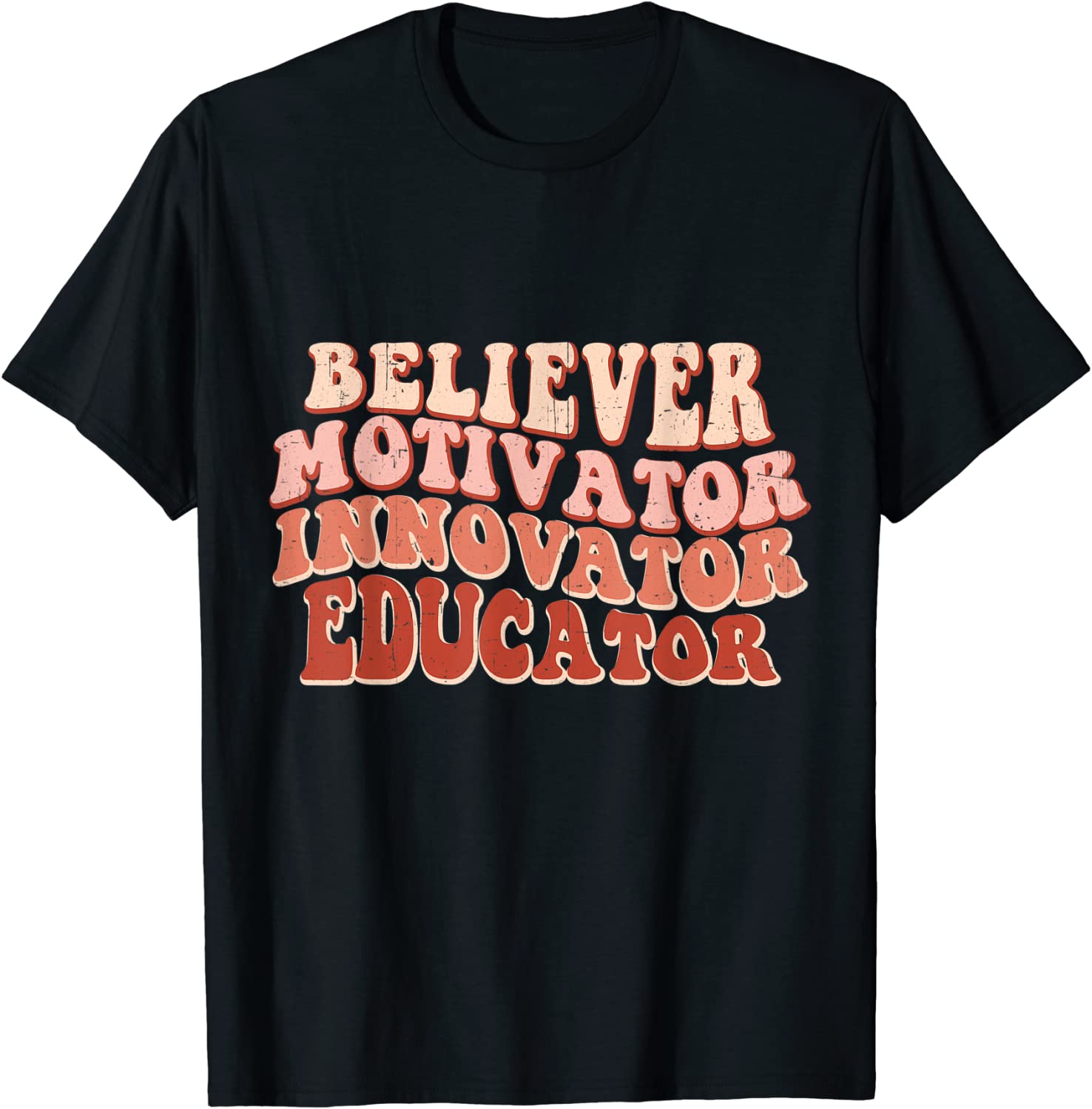 Believer Motivator Innovator Educator Retro Teacher School T-Shirt