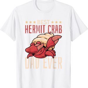 Best Hermit Crab Dad Ever - Hermit Crab Classic Shirt