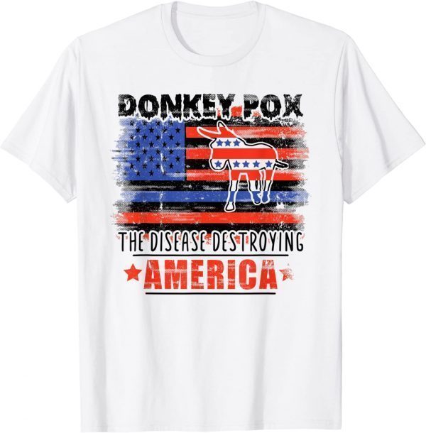 Biden Donkey Pox The Disease Destroying America 2022 Shirt