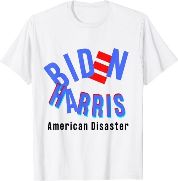 Biden Harris American Disaster Conservative Patriot 2022 Shirt