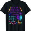 Broken Crayons Still Color Tee Suicide Prevention Awareness Classic Shirt