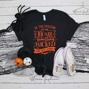 By The Pricking of My Thumb Something Wicked This Way Comes Women's Halloween 2022 Shirt