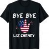 Bye Bye Liz Cheney 2022 Shirt