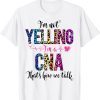 CNA I'm Not Yelling That's How We Talk 2022 Shirt