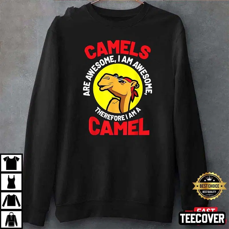 Camels Are Awesome I Am A Camel Classic Shirt