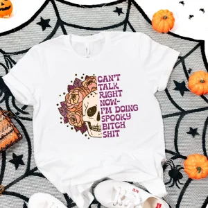 Can't Talk Right Now I'm Doing Spooky Bitch Shit HCan't Talk Right Now I'm Doing Spooky Bitch Shit Halloween 2022 Shirtalloween 2022 Shirt