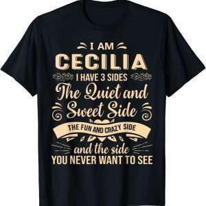 Cecilia First Name Surname Saying I have 3 sides 2022 Shirt