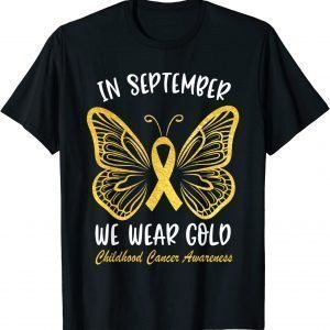 Childhood Cancer Awareness In September We Wear Gold Cute T-Shirt