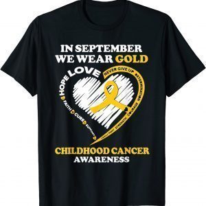 Childhood Cancer Awareness In September We Wear Gold 2022 Shirt