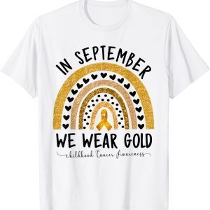 Childhood Cancer Awareness Shirts In September We Wear Gold 2022 Shirt