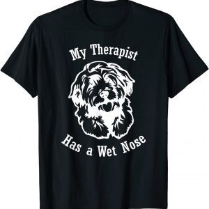 Cockapoo Dog My Therapist has a Wet Nose T-Shirt
