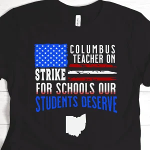 Columbus Ohio School Teachers Strike 2022 Shirt