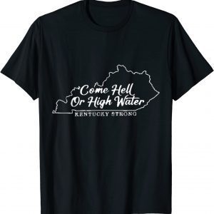 Come Hell or High Water 2022 Shirt