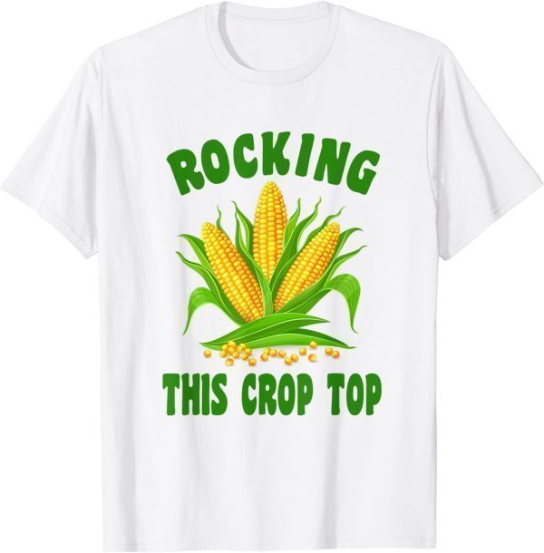 Corn On The Cob Pun Rocking This Crop Top 2022 Shirt