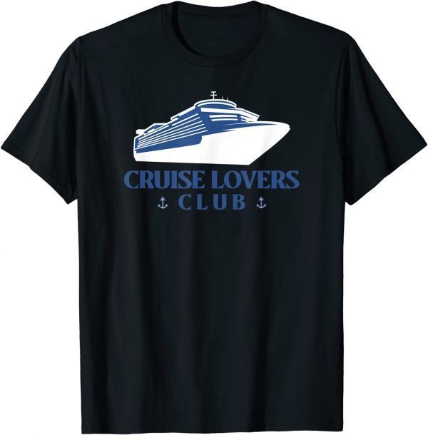 Cruise Lovers Club with Cruise Ship and Anchors 2022 Shirt