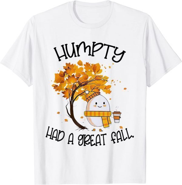 Cute Humpty Had A Great Fall Classic Shirt