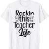 Cute and Fun Rocking This Teacher Life Teachers School 2022 Shirt