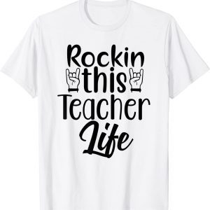 Cute and Fun Rocking This Teacher Life Teachers School 2022 Shirt