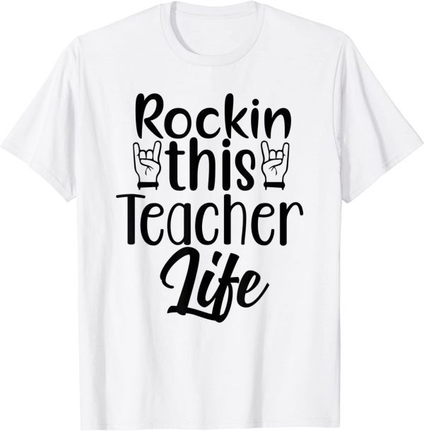 Cute and Fun Rocking This Teacher Life Teachers School 2022 Shirt