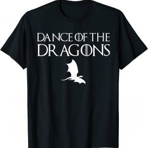 Dance Of The Dragons 2022 Shirt