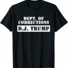 Dept. Of Corrections D.J. Trump Apparel 2022 Shirt