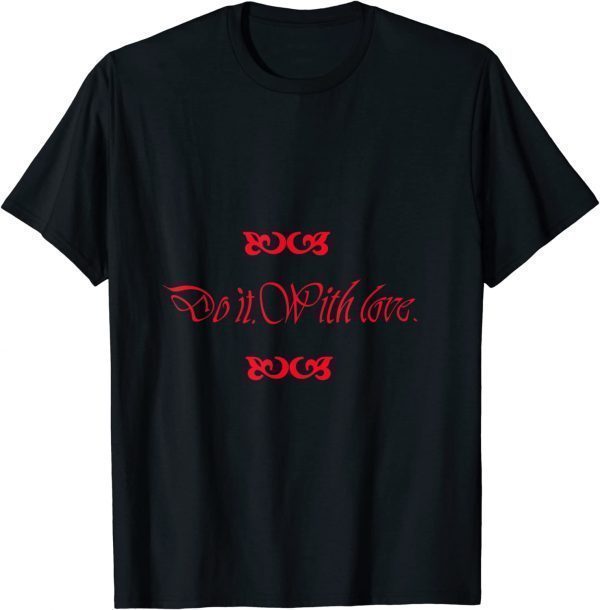 Do It. With Love. 2022 Shirt
