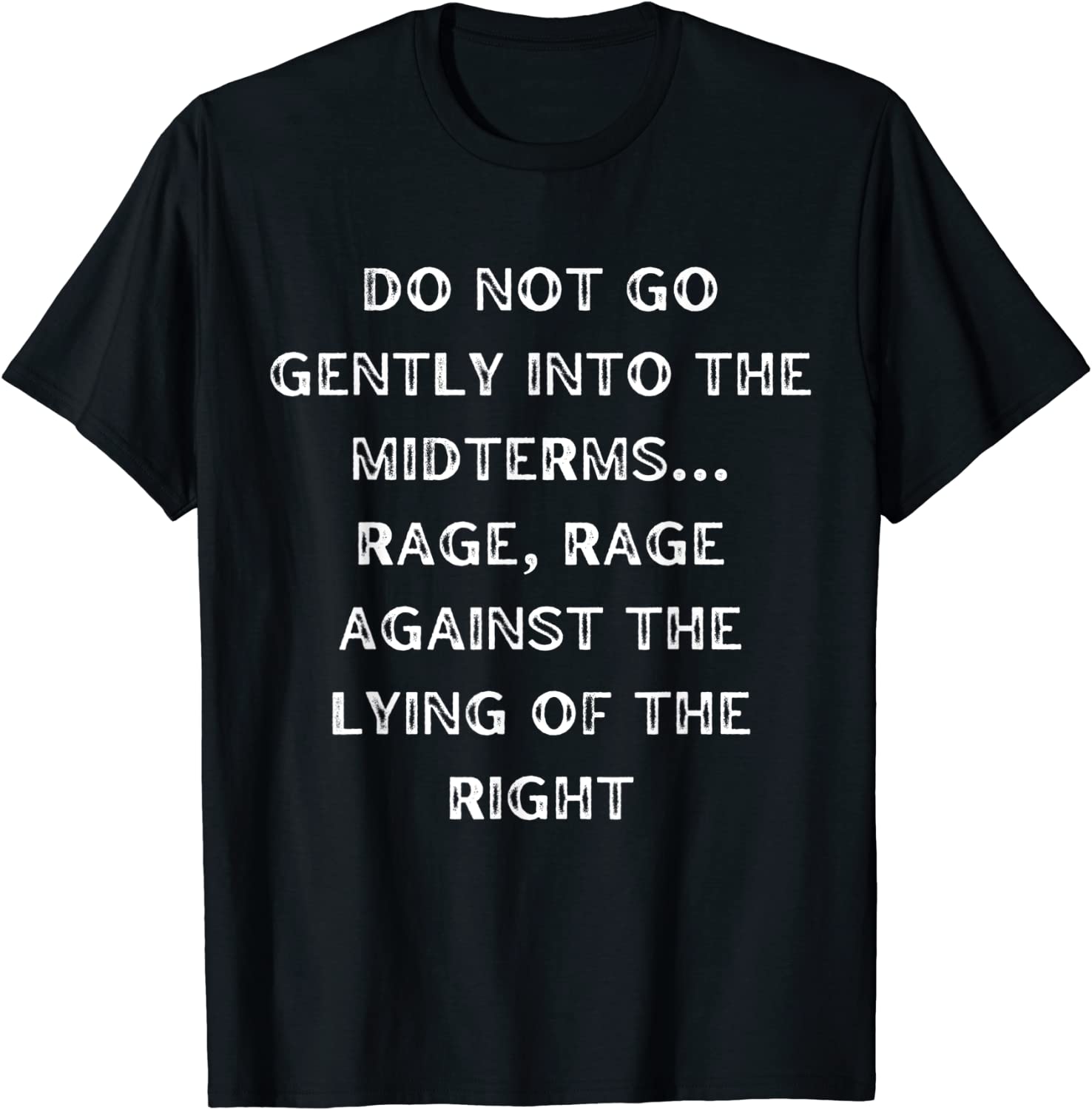 Do Not Go Gently Into The Midterms Rage Against The Right 2022 Shirt