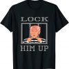 Donald Trump Lock Him Up 2022 shirt