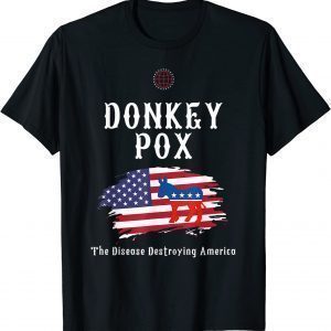 Donkey Pox The Disease Destroying America Biden Classic Shirt