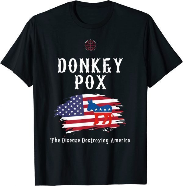 Donkey Pox The Disease Destroying America Biden Classic Shirt