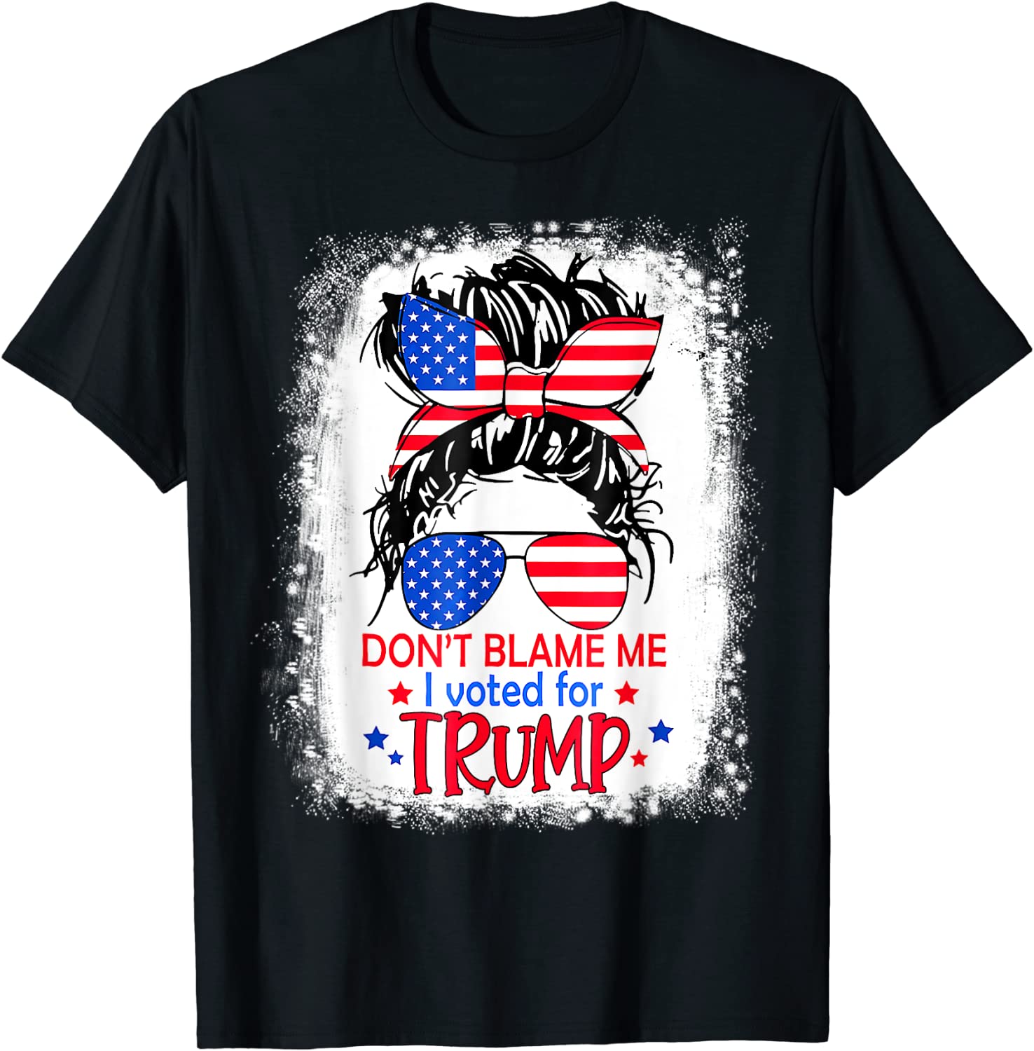 Don't Blame Me I Voted For Trump Messy Bun US Flag Glasses 2022 Shirt