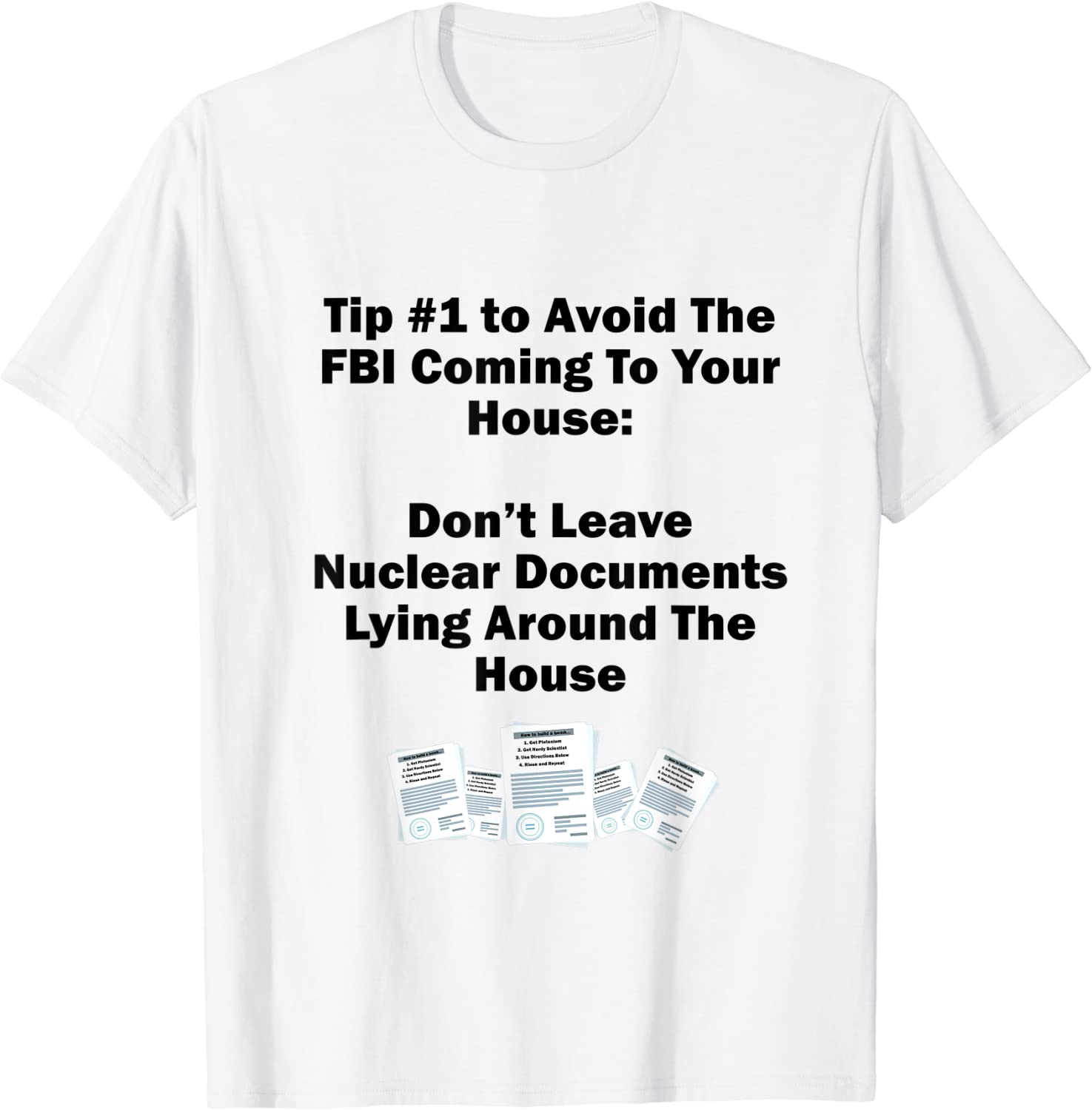 Don't Leave Nuclear Docs Lying Around The House Classic Shirt