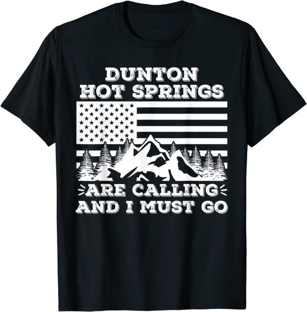 Dunton Hot Springs Are Calling And I Must Go Winter Vacation 2022 Shirt