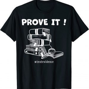 ENGLISH TEACHER Prove It #Text Evidence 2022 Shirt