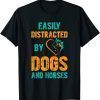 Easily Distracted By Dogs and Horses 2022 ShirtEasily Distracted By Dogs and Horses 2022 Shirt